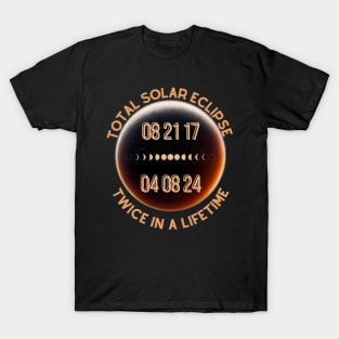 Total Solar Eclipse Twice in a Lifetime 2017 & 2024 T-Shirt